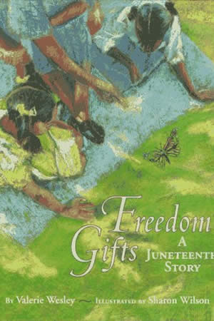 Cover of Freedom's Gifts: a Juneteenth Story by Valerie Wilson Wesley