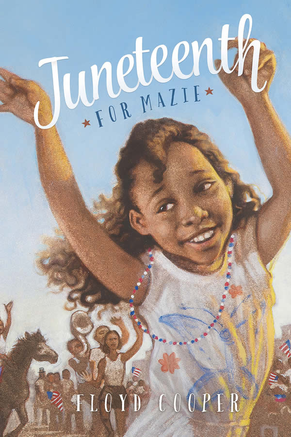 Cover of Juneteenth for Mazie by Floyd Cooper